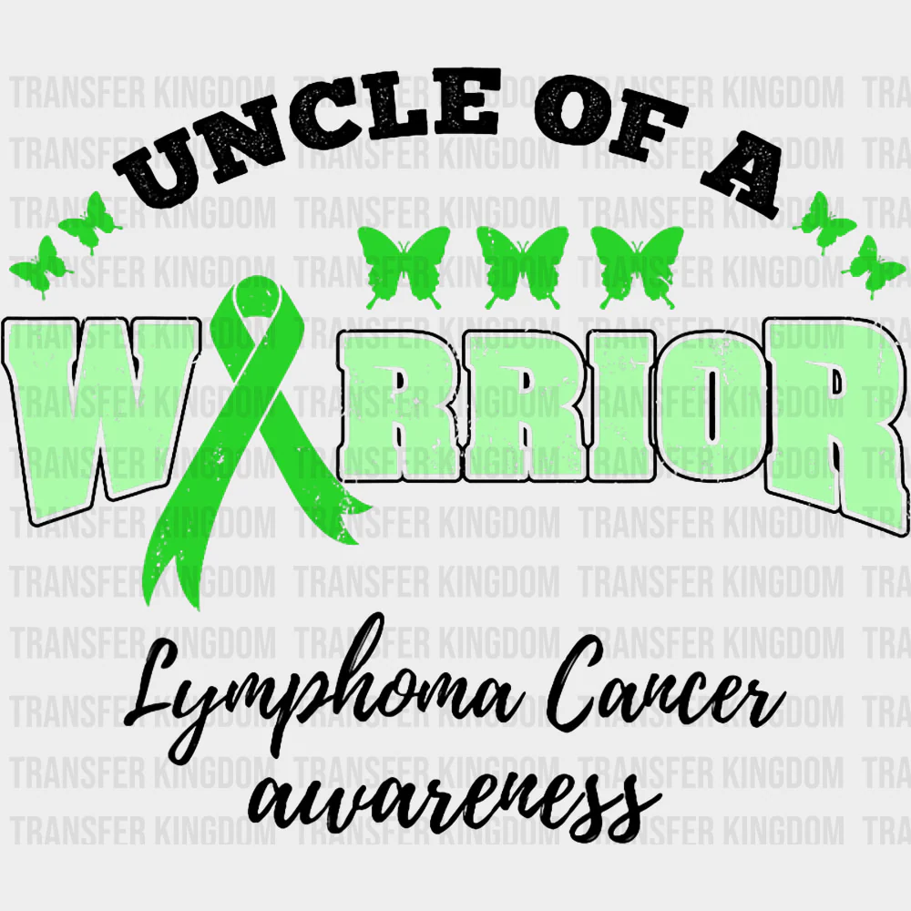 Uncle Of A Warrior - Lymphoma DTF Transfers