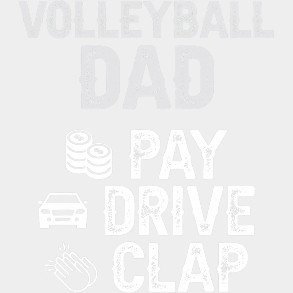 Volleyball Dad, Pay, Drive, Clap - Volleyball DTF Transfers - Image 2