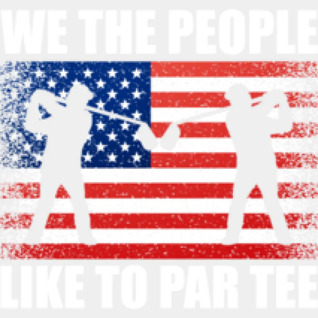 We The People Like To Par Tee - Golf DTF Heat Transfer - Image 2