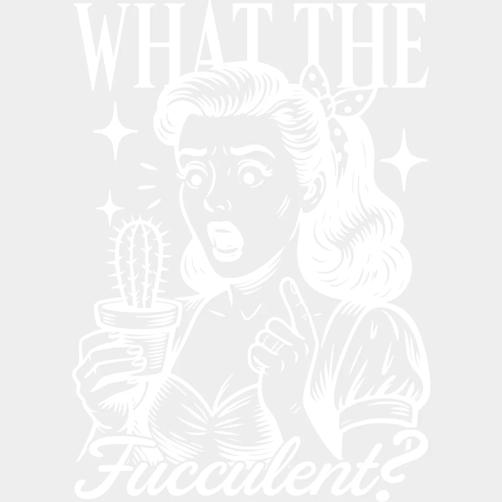 What The Fucculent? - Plants DTF Transfers - Image 2