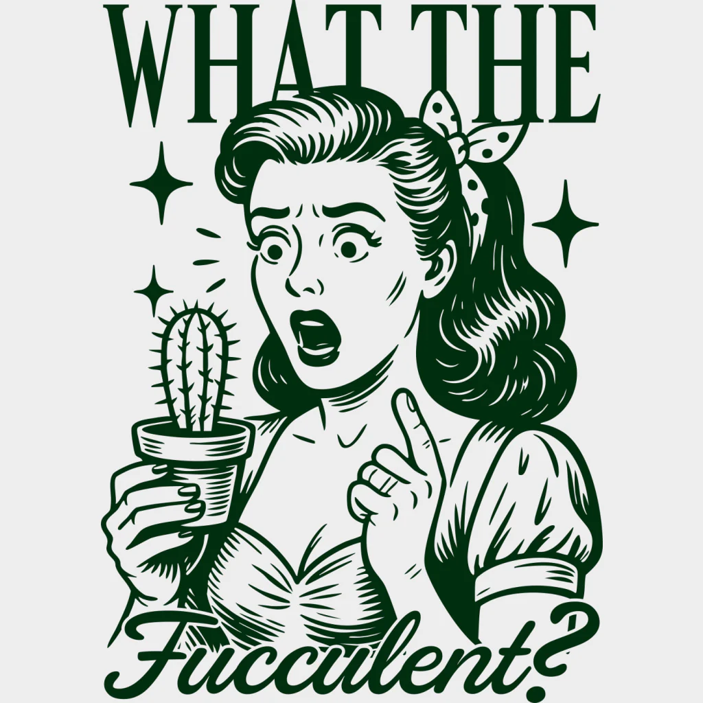 What The Fucculent? - Plants DTF Transfers - Image 3