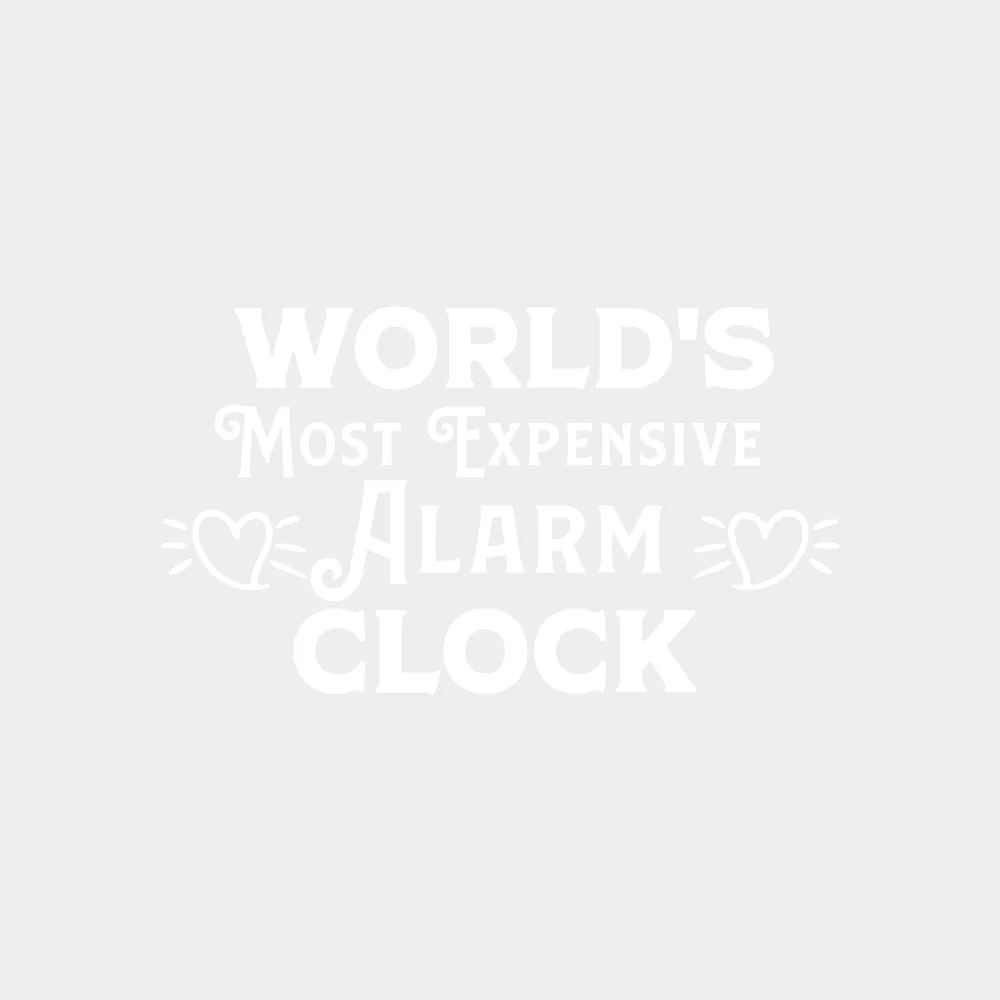 World's Most Expensive Alarm Clock - Baby DTF Transfer - Image 2