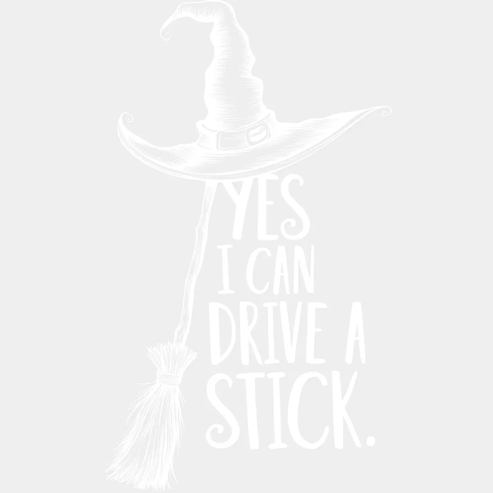 Yes I Can Drive A Stick - Halloween DTF Transfer - Image 2