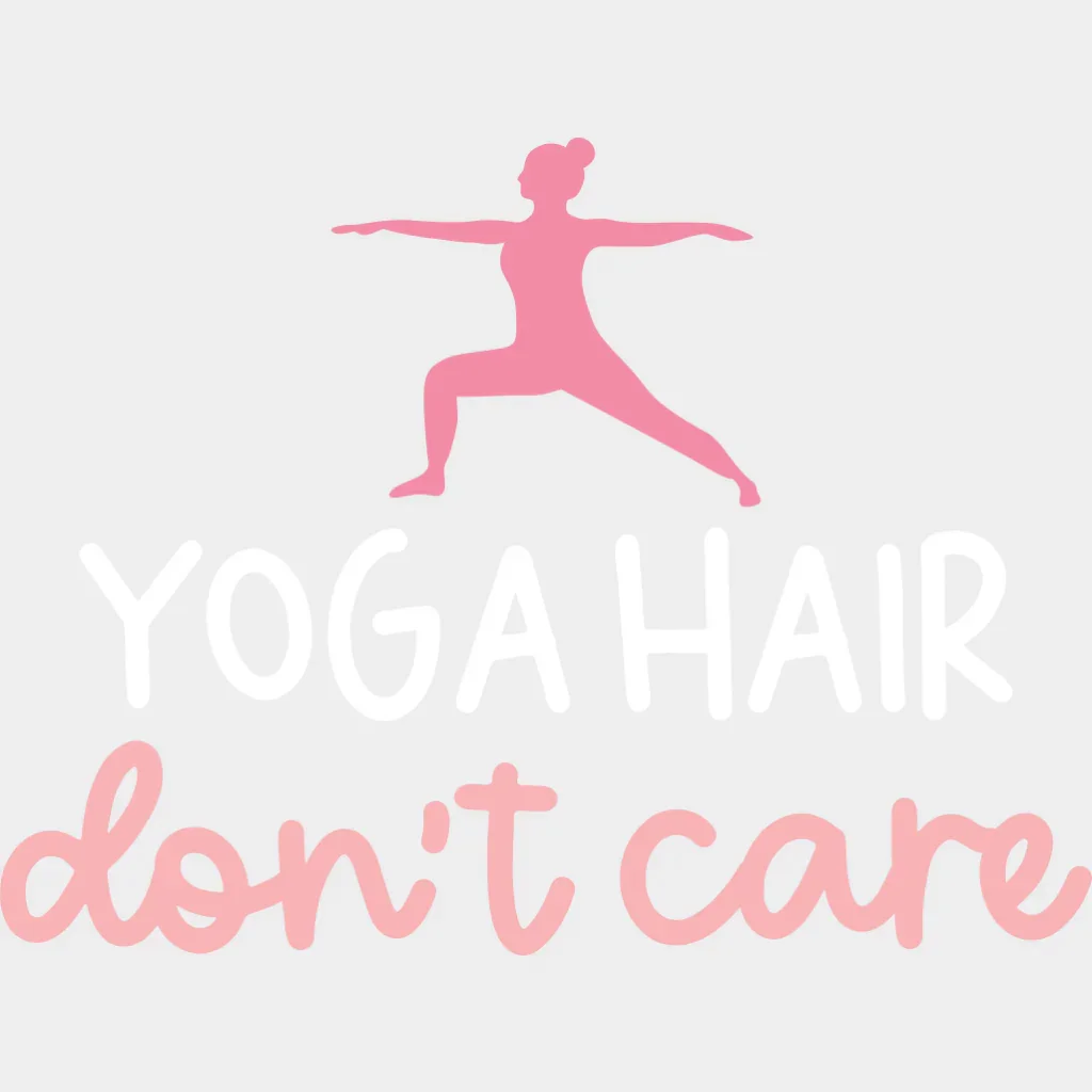 Yoga Hair Don't Care - Yoga DTF Transfer - Image 2