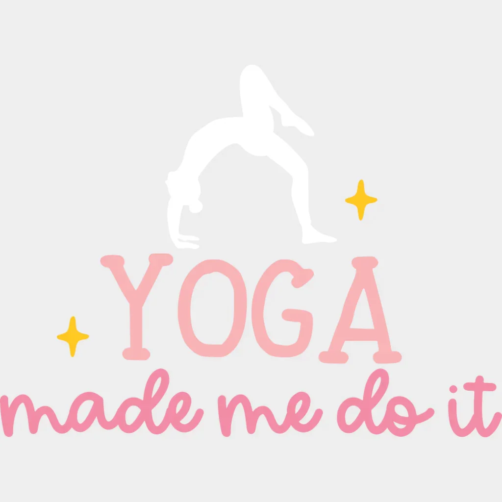 Yoga Made Me Do It - Yoga DTF Transfer - Image 2