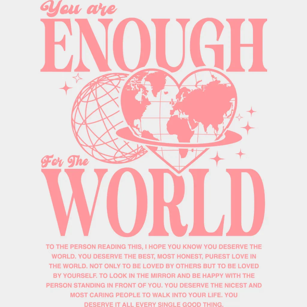 You Are Enough For The World - Mental Health DTF Transfer - Image 2