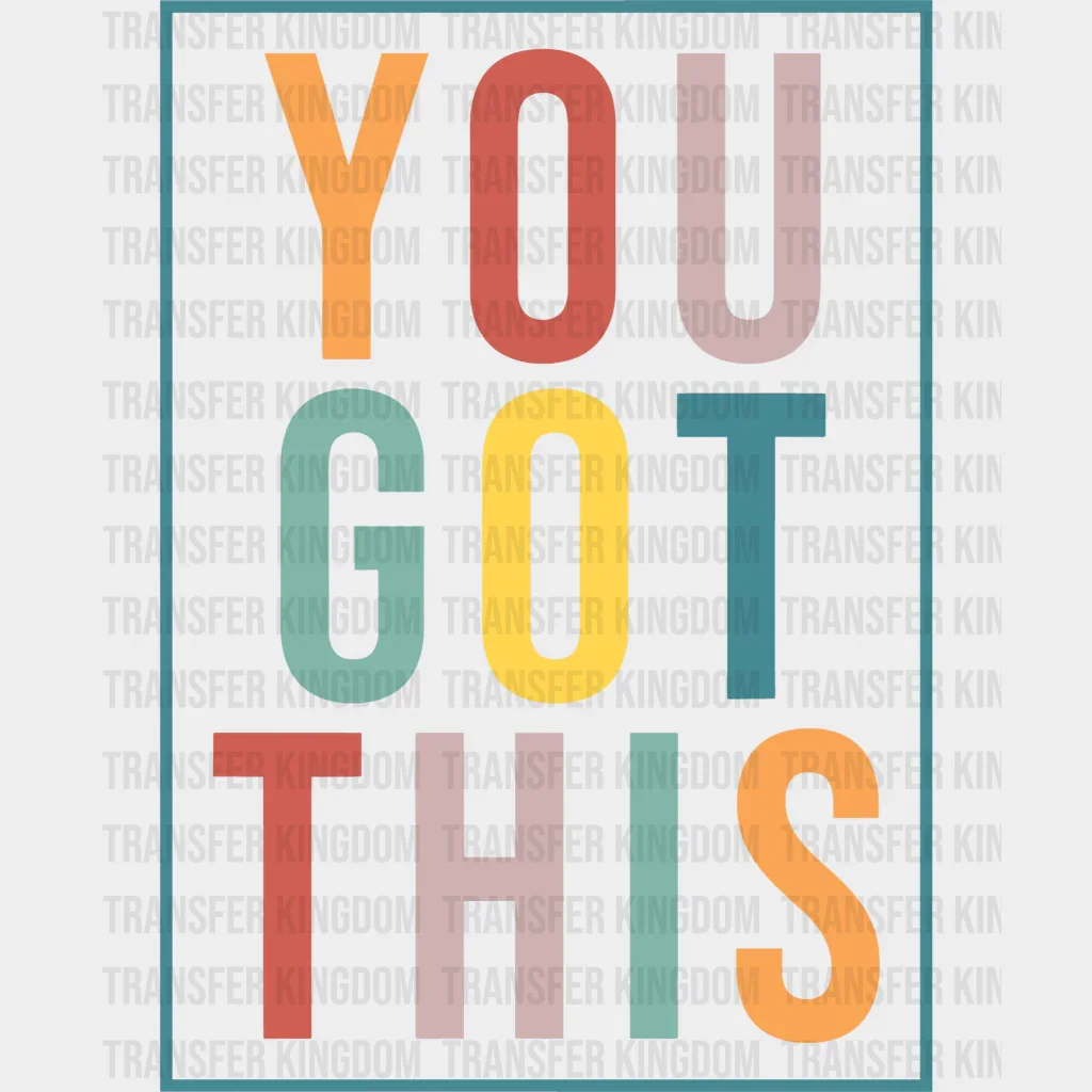 You Got This 100 Days School Design - DTF heat transfer