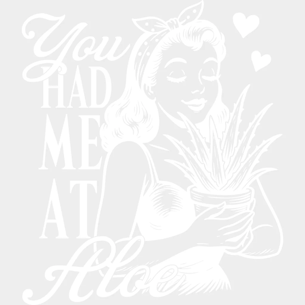You Had Me At Aloe - Plants DTF Transfers - Image 2