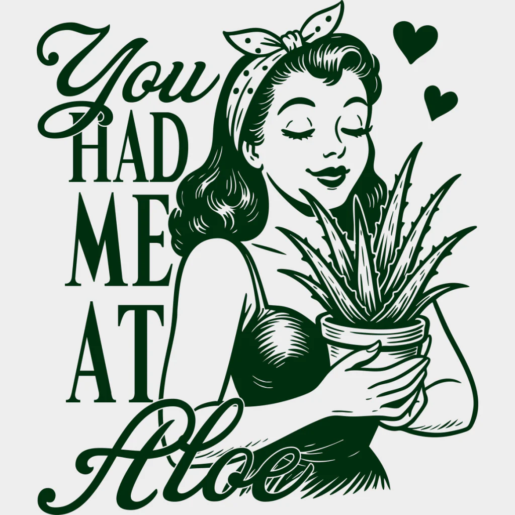 You Had Me At Aloe - Plants DTF Transfers - Image 3