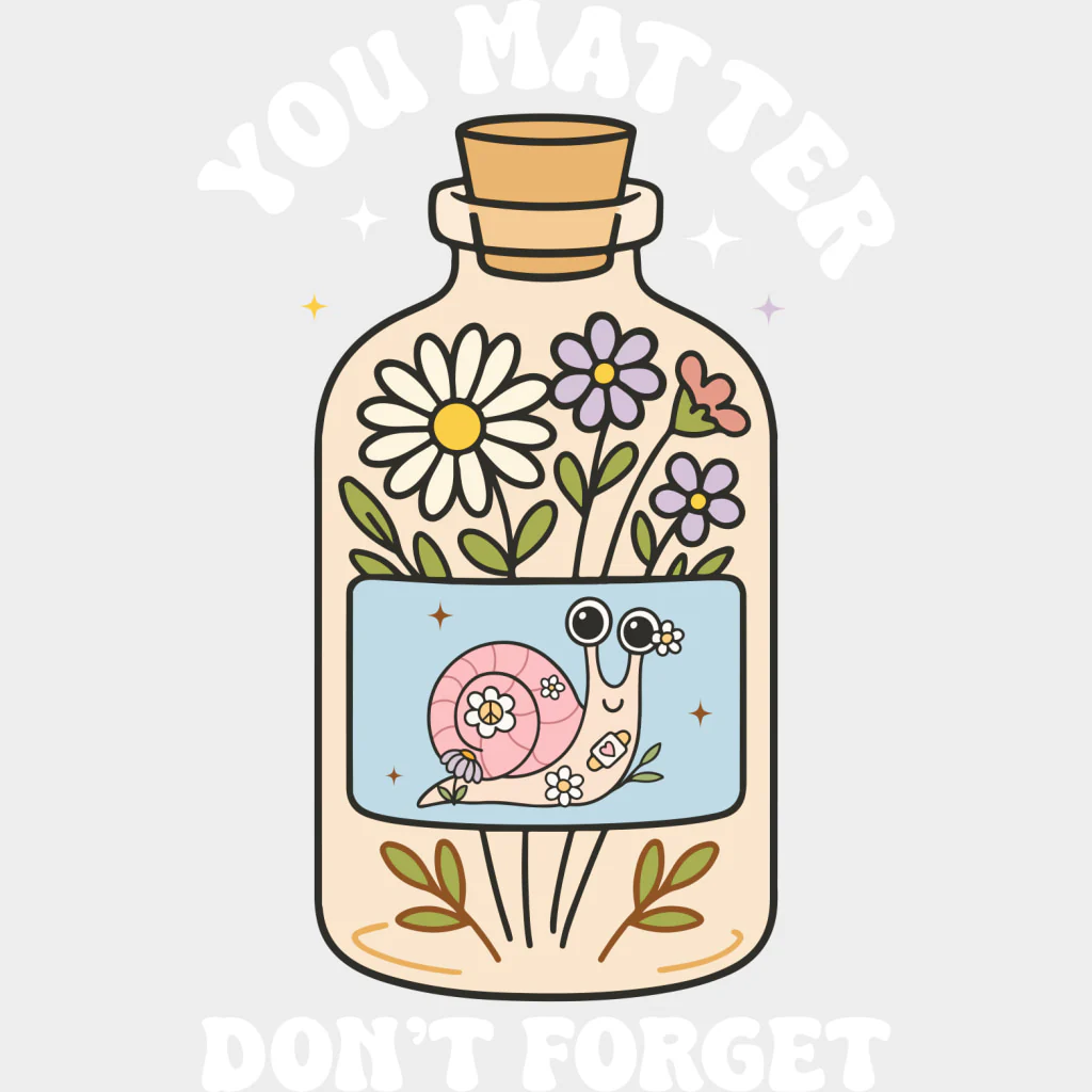 You Matter, Don't Forget - Mental Health DTF Transfers - Image 2