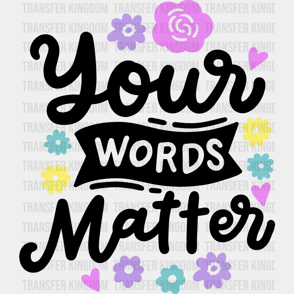 Your Words Matter Design - Therapist DTF Heat Transfer