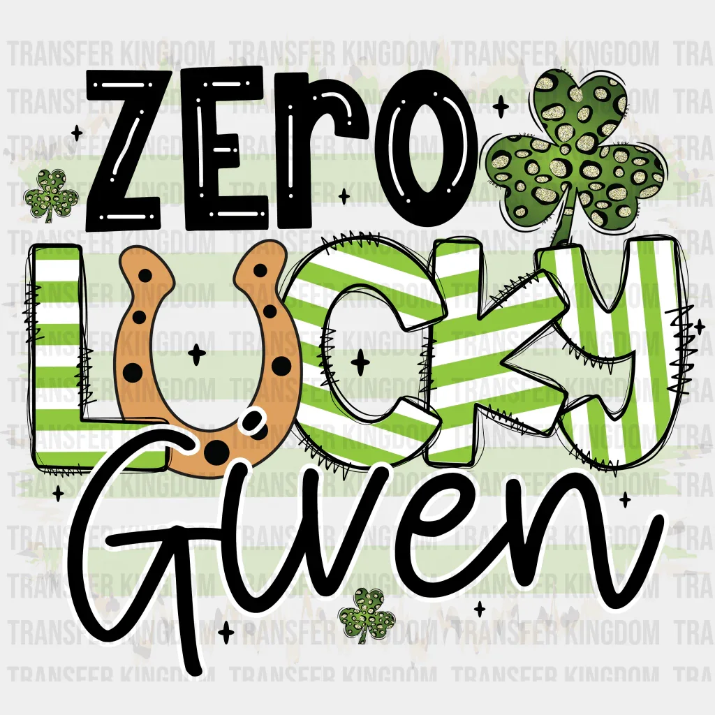 Zero Lucky Given St. Patrick's Day Design - DTF heat transfer